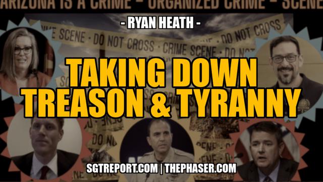 TAKING DOWN TREASON & TYRANNY -- Attorney Ryan Heath 24-9-2023