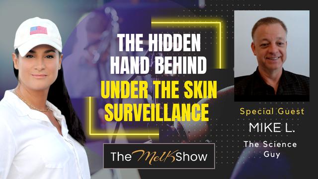 Mel K & Mike L | The Hidden Hand Behind Under the Skin Surveillance | 26-9-23