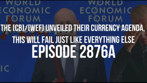 The [CB]/[WEF] Unveiled Their Currency Agenda, This Will Fail Just Like Everything Else - Episode 2876a 16-9-2022