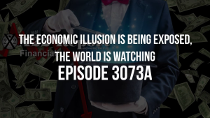 The Economic Illusion Is Being Exposed, The World Is Watching - Episode 3073a 20-5-2023