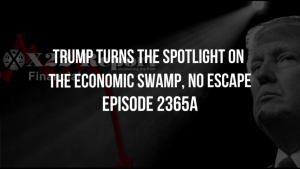 Trump Turns The Spotlight On The Economic Swamp, No Escape - Episode 2365a 29-12-2020