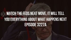 Watch The Feds Next Move, It Will Tell You Everything About What Happens Next - Episode 3227a 4-12-2023