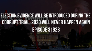 Election Evidence Will Be Introduced During The Corrupt Trial,2020 Will Never Happen Again - Episode 3192b 20-10-2023