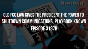 Old FCC Law Gives The President The Power To Shutdown Communications, Playbook Known - Episode 3187b 15-10-2023