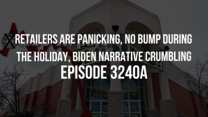 Retailers Are Panicking, No Bump During The Holiday, Biden Narrative Crumbling 3240a 20-12-2023