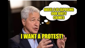 12/05/2023 - Big Bank CEO wants to protest! Basel 3! Financial Treason! 5-12-2023