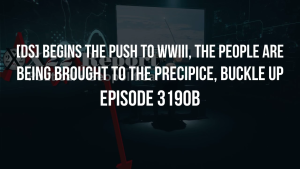 [DS] Begins The Push To WWIII, The People Are Being Brought To The Precipice, Buckle Up - Episode 3190b 18-10-2023