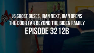 J6 Ghost Buses, Iran Next, Iran Opens The Door Far Beyond The Biden Family - Episode 3212b 15-11-2023