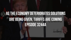 As The Economy Deteriorates Solutions Are Being Given, Tariffs Are Coming - Episode 3244a 27-12-2023