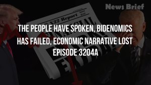 The People Have Spoken, Bidenomics Has Failed, Economic Narrative Lost - Episode 3204a 5-11-2023