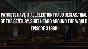 Patriots Have It All,Election Fraud Declas,Trial Of The Century,Shot Heard Around The World - Episode 3198b 27-10-2023