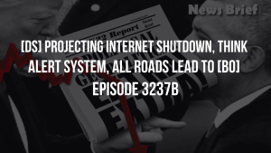 [DS] Projecting Internet Shutdown, Think Alert System, All Roads Lead To [BO] - Episode 3237b 17-12-2023