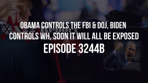 Obama Controls The FBI & DOJ, Biden Controls WH, Soon It Will All Be - Episode 3244b 27-12-2023