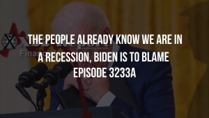 The People Already Know We Are In A Recession, Biden Is To Blame - Episode 3233a 12-12-2023