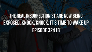 The Real Insurrectionist Are Now Being Exposed, Nobody Is Above The Law - Episode 3241b 21-12-2023