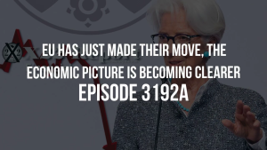 EU Has Just Made Their Move, The Economic Picture Is Becoming Clearer - Episode 3192a 20-10-2023