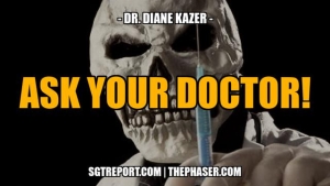 ASK YOUR DOCTOR IF THE DEATH JAB IS RIGHT FOR YOU!! -- Dr. Diane Kazer 3-11-2023