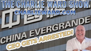 CEO OF EVERGRANDE IS ARRESTED! WITH CHARLIE WARD 27-10-2023