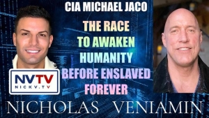 CIA Michael Jaco Discusses The Race To Awaken Humanity with Nicholas Veniamin 6-11-2023