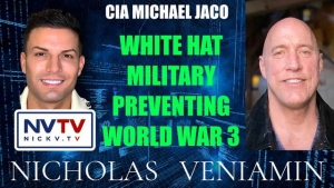 CIA Michael Jaco Discusses White Hat Military Preventing WW3 with Nicholas Veniamin 20-11-2023