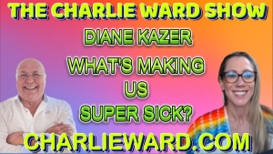 DIANE KAZER TALKS ABOUT WHAT'S MAKING US SICK? WITH CHARLIE WARD 1-12-2023