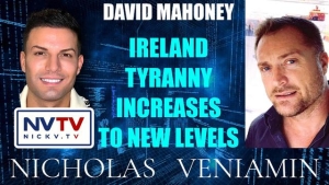 David Mahoney Discusses Ireland Tyranny Increases New Levels with Nicholas Veniamin 11-12-2023