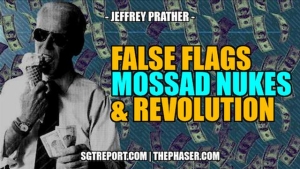 FALSE FLAGS, MOSSAD NUKES & REVOLUTION -- Jeffrey Prather 6-10-2023