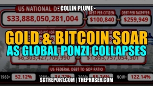 GOLD & BITCOIN SOAR AS GLOBAL PONZI COLLAPSES -- Collin Plume 5-12-2023