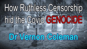 How Ruthless Censorship hid the Covid Genocide 22-10-2023