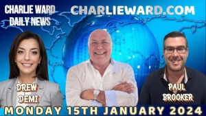 JOIN CHARLIE WARD DAILY NEWS WITH PAUL BROOKER & DREW DEMI - MONDAY 15TH JANUARY 2024 15-1-24