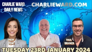 JOIN CHARLIE WARD DAILY NEWS WITH PAUL BROOKER & DREW DEMI - TUESDAY 23RD JANUARY 2024 23-1-24