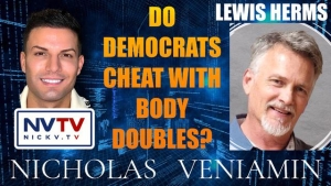 Lewis Herms Discusses If Democrats Cheat With Body Doubles with Nicholas Veniamin 5-12-2023