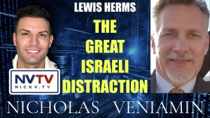 Lewis Herms Discusses The Great Israeli Distraction with Nicholas Veniamin 10-10-2023