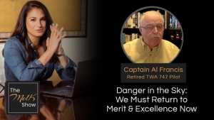 Mel K & Captain Al Francis | Danger in the Sky: We Must Return to Merit & Excellence Now | 1-22-24