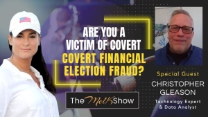 Mel K & Christopher Gleason | Are You A Victim of Covert Financial Election Fraud? 11-12-23