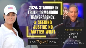 Mel K & Jimmy Dore | 2024: Standing in Truth, Demanding Transparency, & Seeking Justice