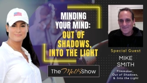 Mel K & Mike Smith | Minding Your Mind: Out of Shadows, Into the Light