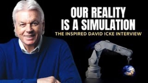 Our Reality Is a Simulation - David Icke 3-1-24