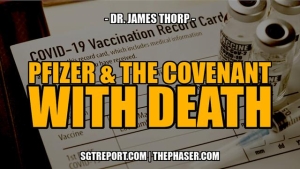 PFIZER & THE COVENANT WITH DEATH -- Dr. James Thorp 8-11-2023