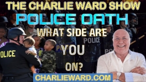 POLICE OATH - WHAT SIDE ARE YOU ON? WITH CHARLIE WARD 5-10-2023