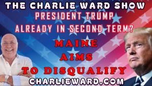 PRESIDENT TRUMP ALREADY IN SECOND TERM? MAINE AIMS TO DISQUALIFY WITH CHARLIE WARD 29-12-2023