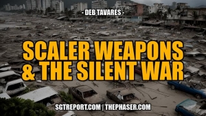 SCALER WEAPONS & THE SILENT WAR -- Deb Tavares 31-10-2023