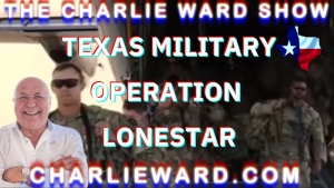 TEXAS MILITARY OPERATION LONESTAR WITH CHARLIE WARD 16-10-2023