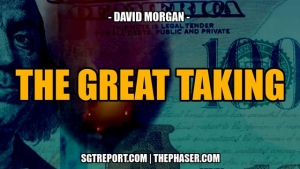 THE GREAT TAKING -- David Morgan 15-11-202