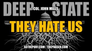 THEY HATE US MORE THAN YOU CAN IMAGINE -- Col. John Mills 7-12-2023