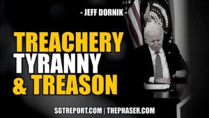 TREACHERY. TYRANNY. TREASON. -- Jeff Dornik 10-12-2023