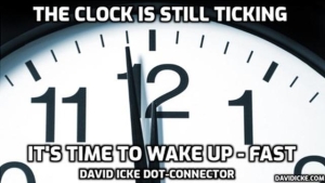 The Clock Is Still Ticking - Time To Wake Up - Fast - David Icke Dot-Connector 20-7-2023