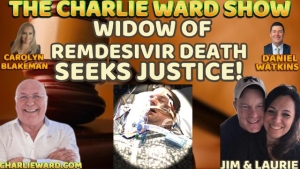 WIDOW OF REMDESIVIR DEATH SEEKS JUSTICE! WITH CHARLIE WARD 3-1-24