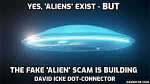 Yes, 'Aliens Exist' - But The Fake 'Alien' Invasion Scam Is Building - David Icke Dot-Connector 27-7-2023