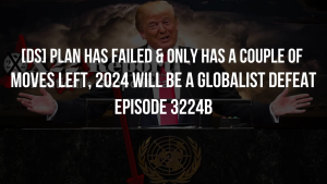 [DS] Plan Has Failed & Only Has A Couple Of Moves Left, 2024 Will Be A Globalist Defeat - Episode 3224b 30-11-2023